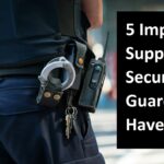 5-Important-Supplies-Security-Guards-Must-Have