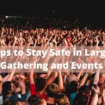 Tips to Stay Safe in Large Gathering and Events