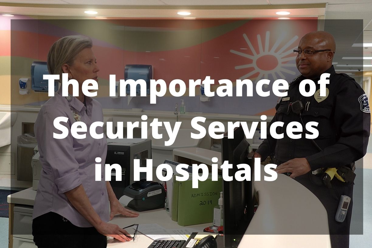 The Importance of Security Services in Hospitals
